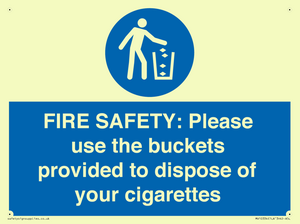 FIRE SAFETY: Please use the buckets provided to dispose of your cigarettes